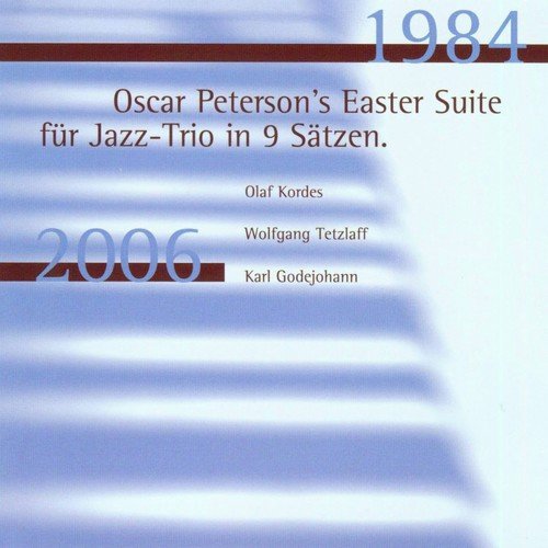 Oscar Peterson's Easter Suite (1984) (Für Jazz-Trio in 9 Sätzen)