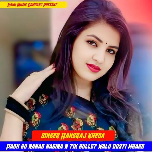 Padh go nanad nagina n tik bullet walo dosti mharo