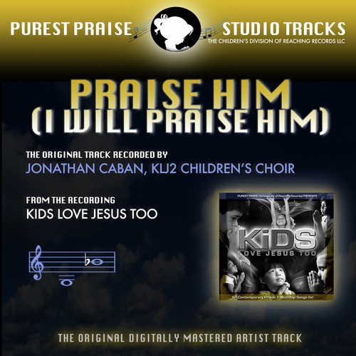 Praise Him (I Will Praise Him) [Purest Praise Series Performance Tracks]