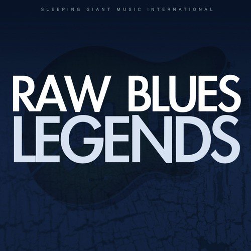 Raw Blues Legends