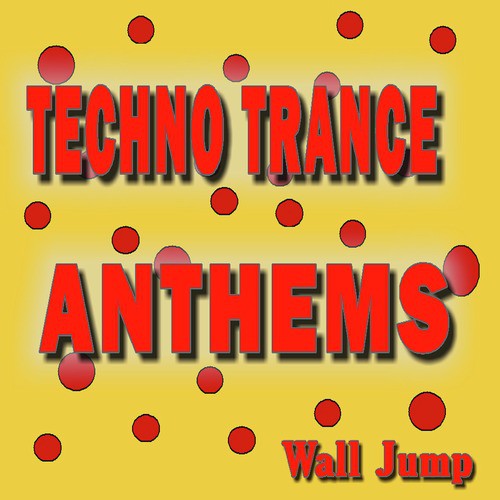 Techno Trance Anthems Wall Jump (Special Edition)