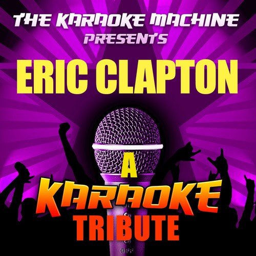 Lay Down Sally Eric Clapton Karaoke Tribute Song Download From The Karaoke Machine Presents Eric Clapton Jiosaavn