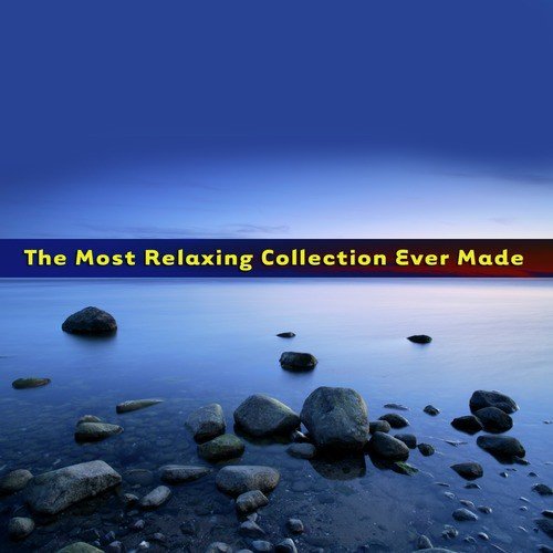 The Most Relaxing Collection Ever Made