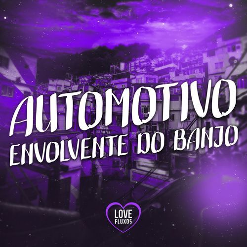 AUTOMOTIVO ENVOLVENTE DO BANJO
