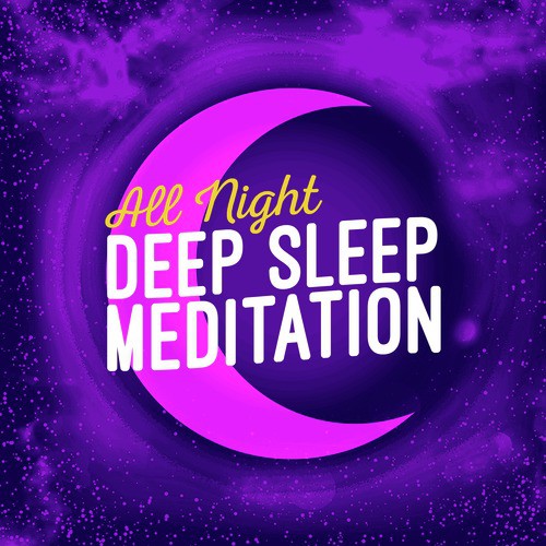 All Night Deep Sleep Meditation