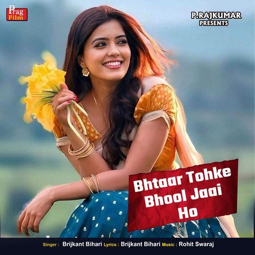 Bhtaar Tohke Bhool Jaai Ho