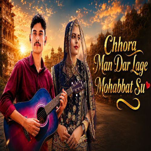 Chhora Man Dar Lage Mohabbat Su