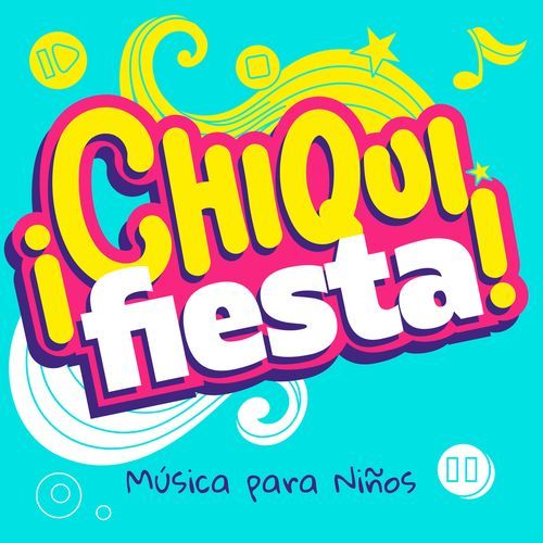 ¡Chiqui Fiesta! | Música Para Niños