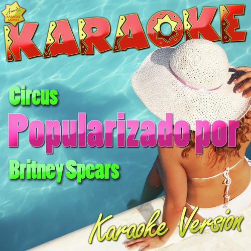 Circus (Popularizado Por Britney Spears) [Karaoke Version]