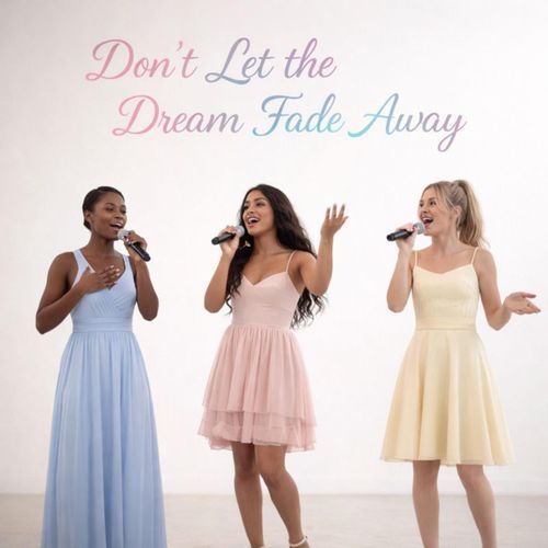 DON’T LET THE DREAM FADE AWAY cover art