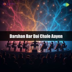 Darshan Bar Dai Chale Aayen