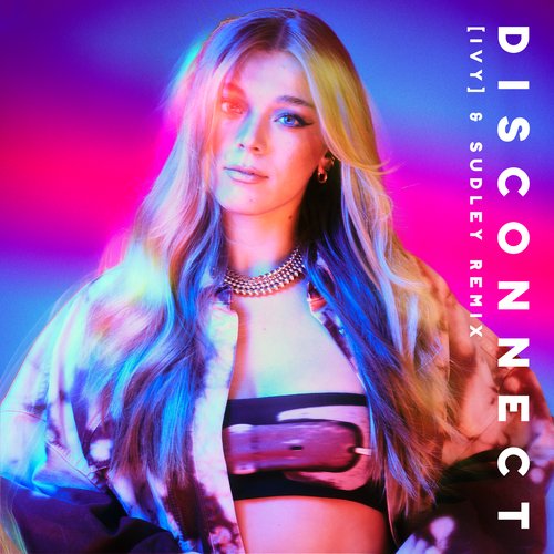 Disconnect ([IVY] & Sudley Remix)_poster_image