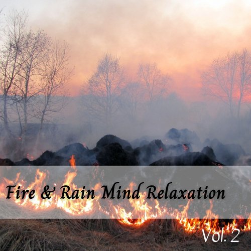 Fire & Rain Mind Relaxation Vol. 2