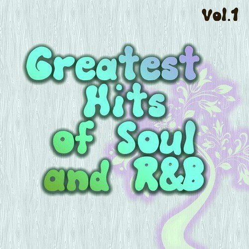 Greatest Hits of Soul and R&B Vol. 1