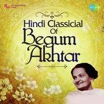 Hindi Classical Of Begum Akhtar