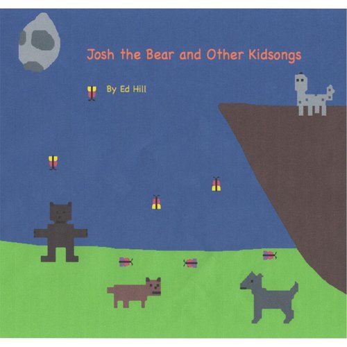 Josh the Bear, and Other Kidsongs