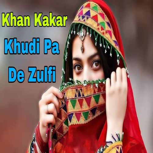 Khudi Pa De Zulfi