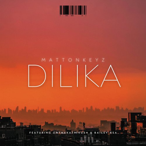 Dilika (feat. Umthakathi Kush & Bailey RSA)