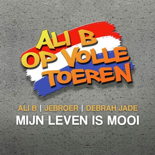 Mijn leven is mooi (feat. Ali B & Debrah Jade)