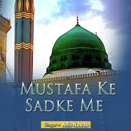 Mustafa Ke Sadke Me