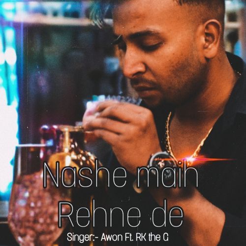 Nashe maih Rehne de