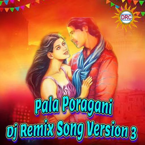 Pala Poragani (Dj Remix Song Version 3)