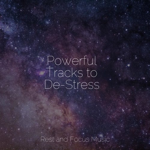 Powerful Tracks to De-Stress