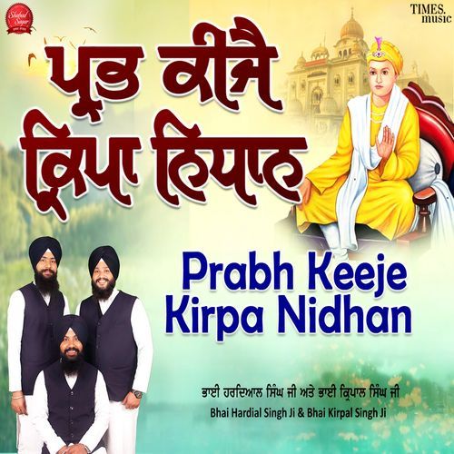 Prabh Keeje Kirpa Nidhan