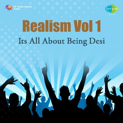Realism,Vol. 1 - Its All About Being Desi