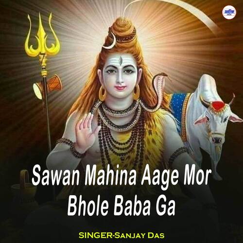 Sawan Mahina Aage Mor Bhole Baba Ga