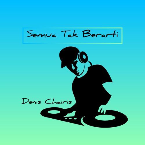 Semua Tak Berarti (Thailand Style Remix)