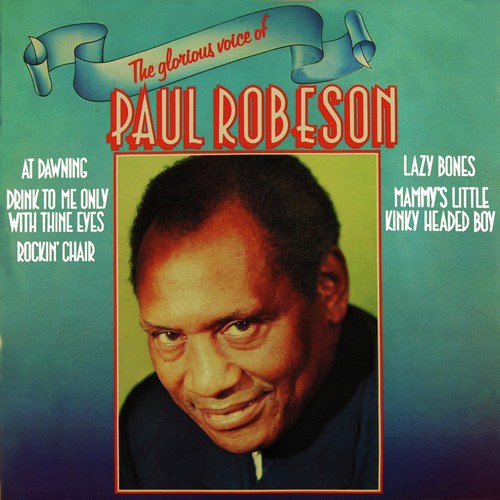 The Glorious Voice of Paul Robeson