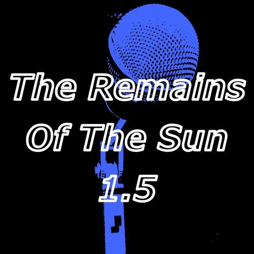 The Remains of the Sun 1.5