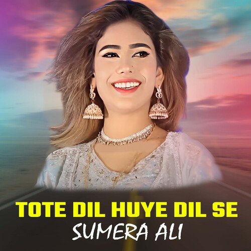 Tote Dil Huye Dil Se