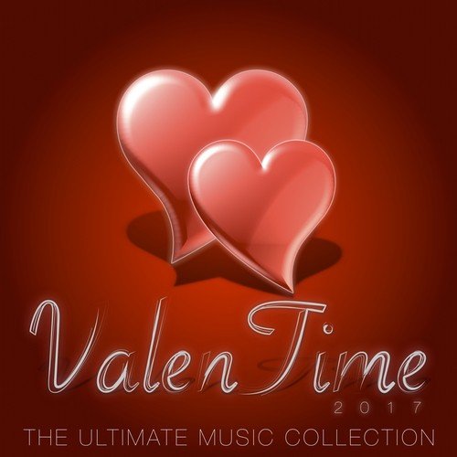 ValenTime 2017 (The Ultimate Music Collection)