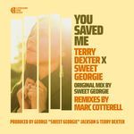 You Saved Me (Sweet Georgie Original Mix)