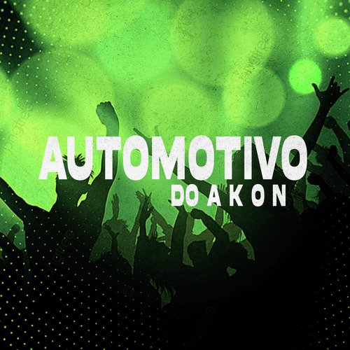 AUTOMOTIVO DO AKON cover art