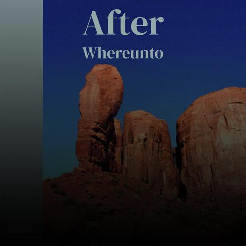 After Whereunto