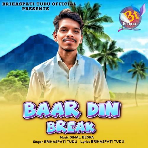 Baar Din Break