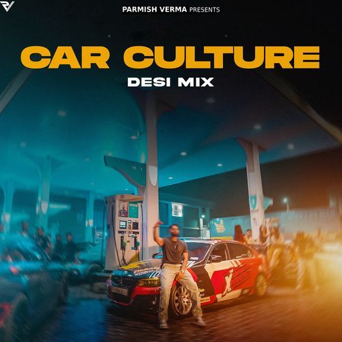 Car Culture (Desi Mix)