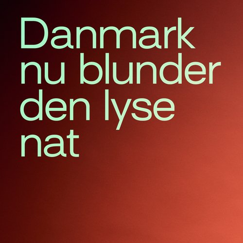 Danmark nu blunder den lyse nat