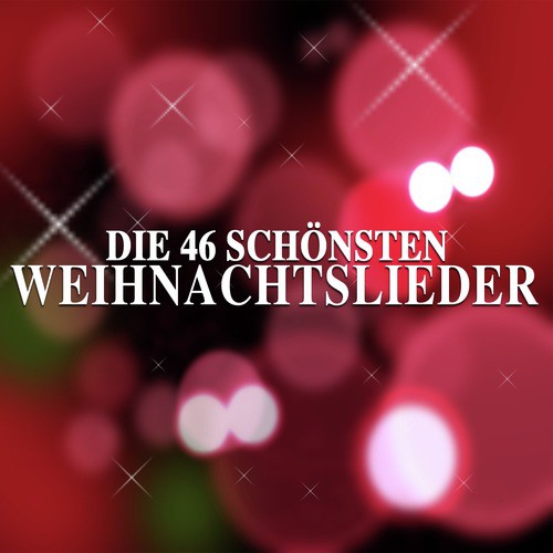 Die 46 Schönsten Weihnachtslieder