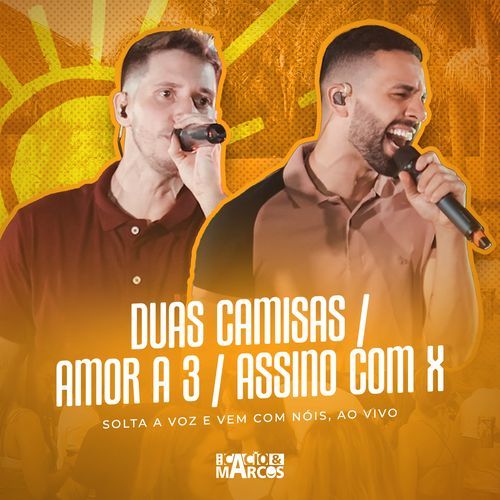 Duas Camisas / Amor a 3 / Assino Com X (Solta a Voz e Vem Com Nóis)_poster_image