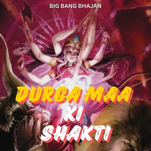 Durga Maa Ki Shakti