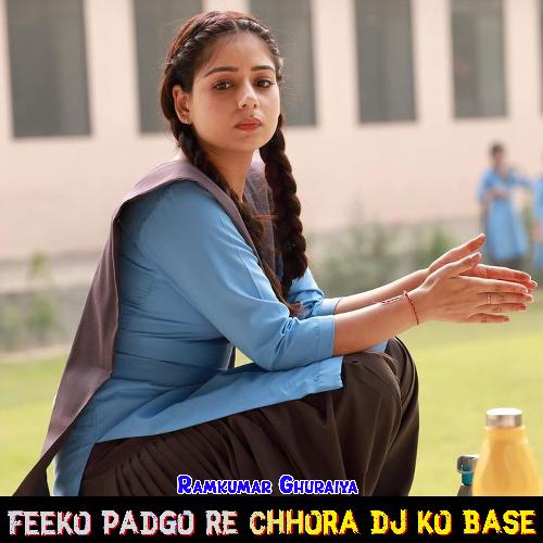 Feeko Padgo Re Chhora DJ Ko Base