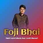 Foji Bhai (Feat. Sunil Dharodi)