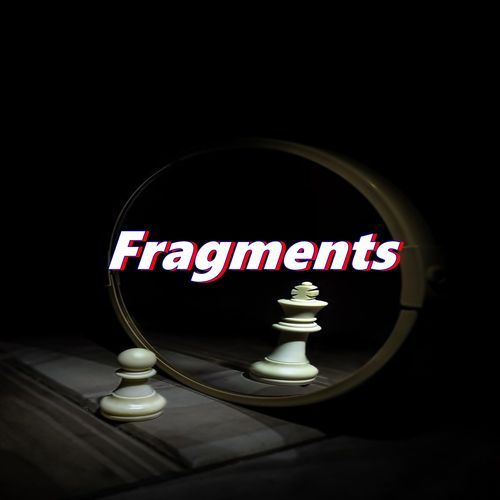 Fragments