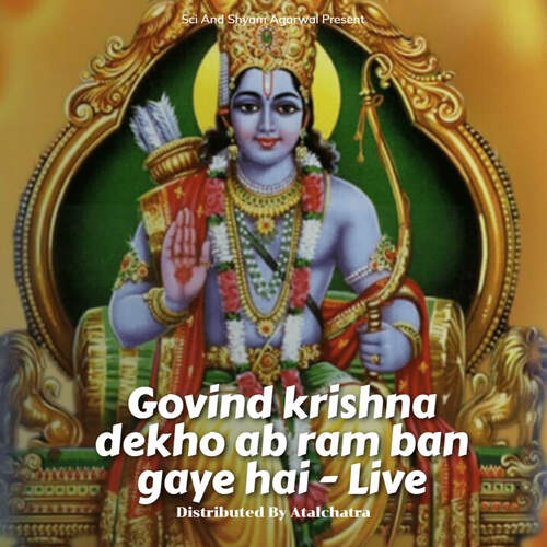 Govind krishna dekho ab ram ban gaye hai - Live