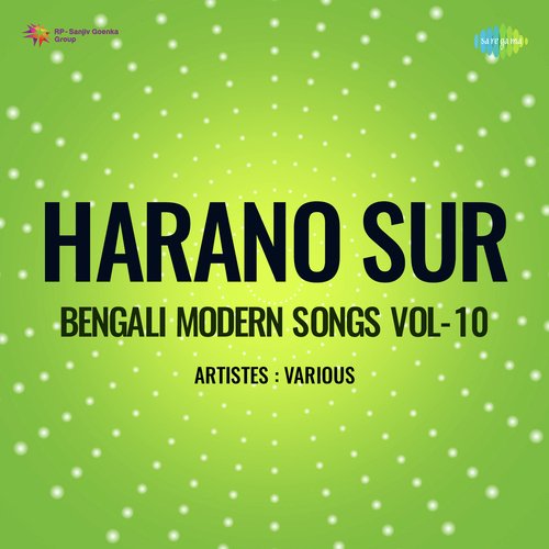 Harano Sur - Bengali Modern Songs Vol.10