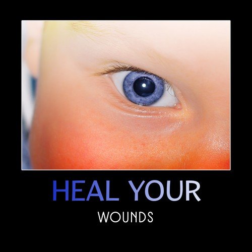 Heal Your Wounds – Healing Music for Yoga & Meditation, Zen Healing for Wounded Soul, Spiritual Pain Relief, Mental Calm, Depression & Anxiety Treatment